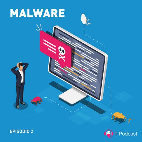 Ep.2 - Malware