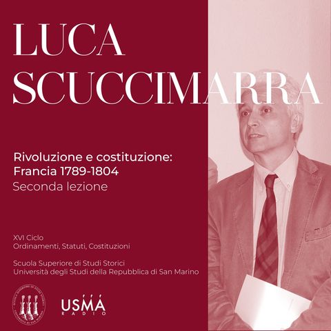 XII. Luca Scuccimarra - Rivoluzione e costituzione, Francia 1789-1804 (seconda lezione)