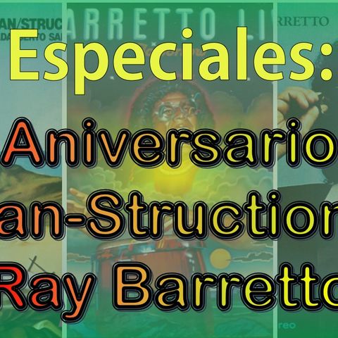 Especial - 40 Aniversario de 'Rican-Struction' de Ray Barretto (Colaboración: Ralph Irizarry)