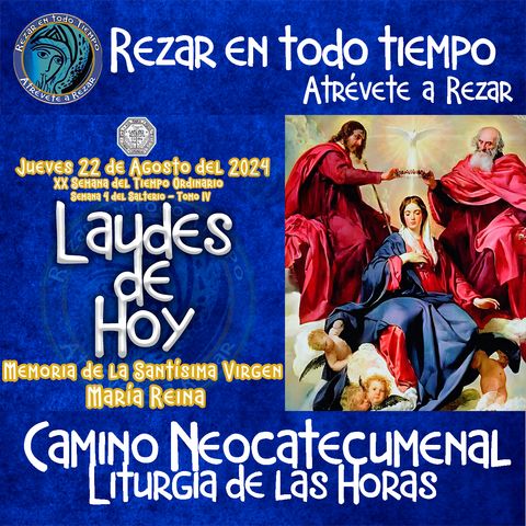 LAUDES DEL DIA DE HOY ✟ JUEVES 22 DE AGOSTO 2024 ✟ Camino Neocatecumenal ✟ Liturgia de las Horas.