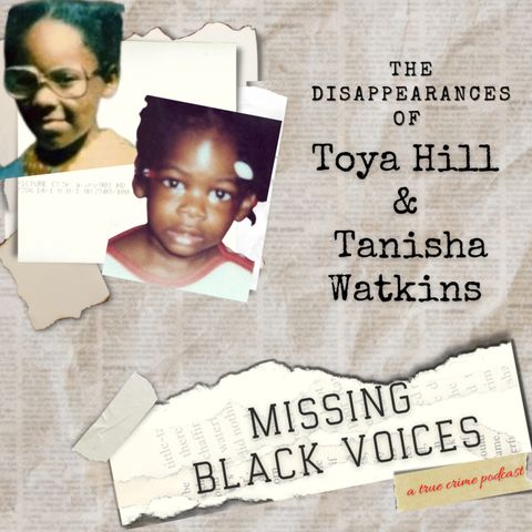 The Disappearances of Toya Hill and Tanisha Watkins