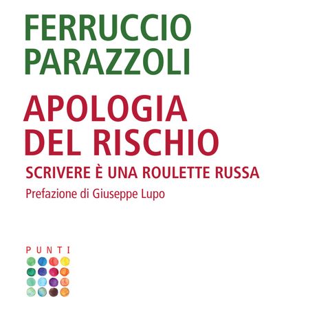 Ferruccio Parazzoli "Apologia del rischio"