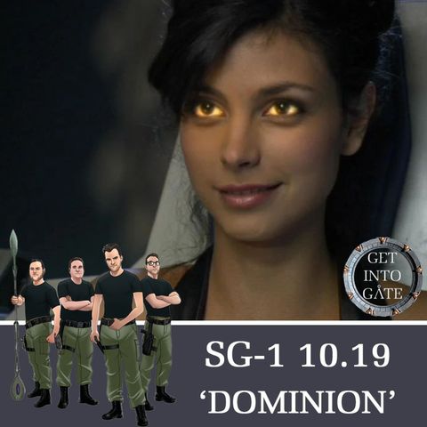 Episode 263: Dominion (SG-1 10.19)