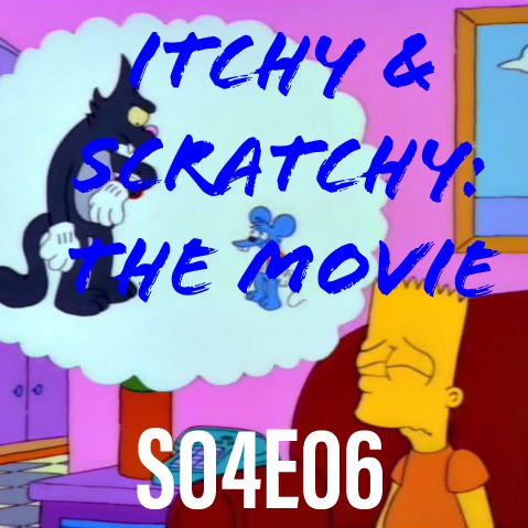30) S04E06 (Itchy and Scratchy: The Movie)