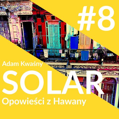 SOLAR - Opowieści z Havany - Rozdział 8