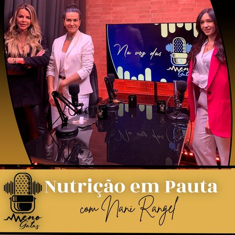 Nutrição em Pauta: Conversas Deliciosas com Nani Rangel