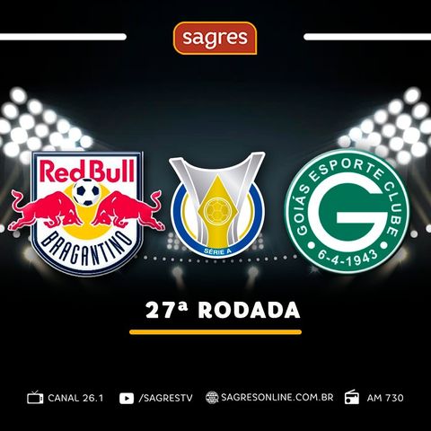 Série A 2022 - 27ª rodada - Red Bull Bragantino 1-0 Goiás, com Victor Roriz