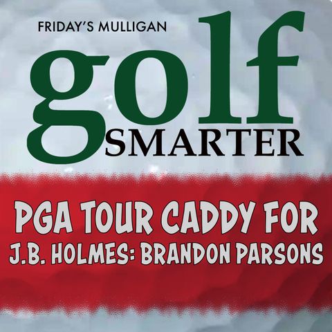 PGA Tour Caddy for J.B. Holmes, Brandon Parsons
