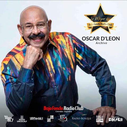 Oscar D'León en lo mejor de Bajo Fondo Radio Club