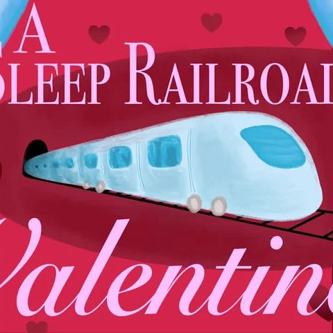 A Sleep Railroad Valentine