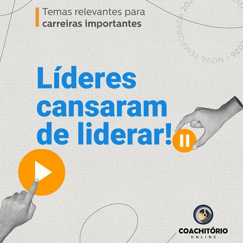 Líderes Cansaram de Liderar