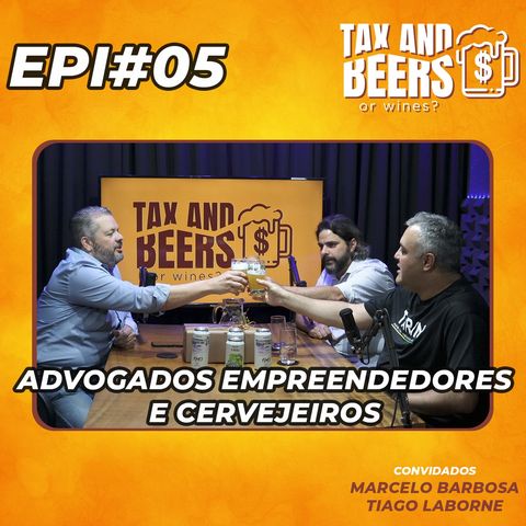 #05 - Advogados Empreendedores e Cervejeiros