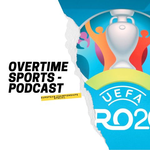 Overtime Sports Euro Special - Group Stages Part 2
