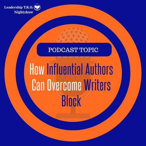 How Influential Authors Can Overcome Writers Block | Lakeisha McKnight | Authorship Tuesday