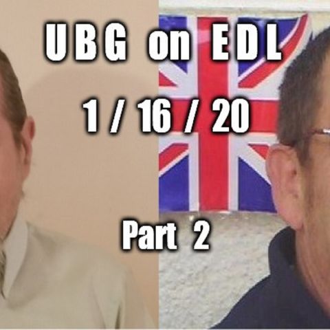 UBG On EDL : 1/16/20 - Part  2