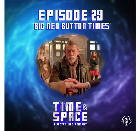 Episode 29 - Big Red Button Times