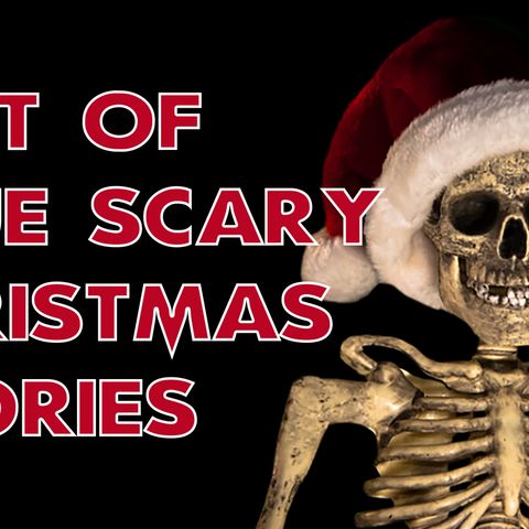 Uncle Josh's Best of True Scary Christmas Stories | Holiday Horror Tales