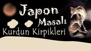 Kurdun Kirpikleri  Japon Masalı