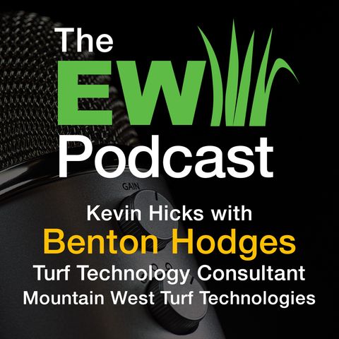 The EW Podcast - Kevin Hicks with Benton Hodges