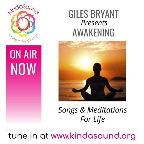 Songs & Meditations for Life | Awakening with Giles Bryant