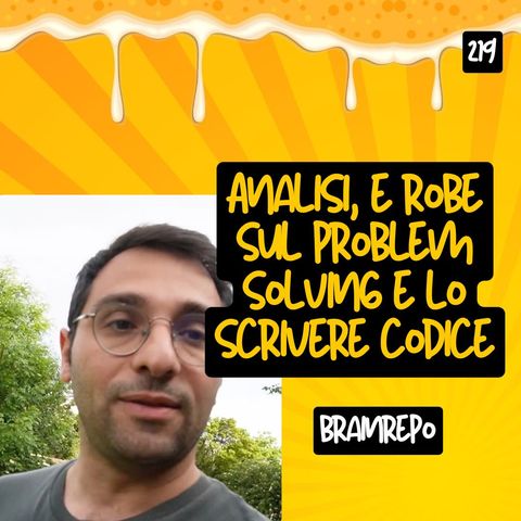 Ep.229 - Analisi e robe su problem solving e lo scrivere codice