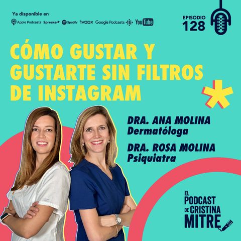 Cómo gustar y gustarte sin filtros de Instagram, con las Dras. Ana y Rosa Molina. Episodio 128.