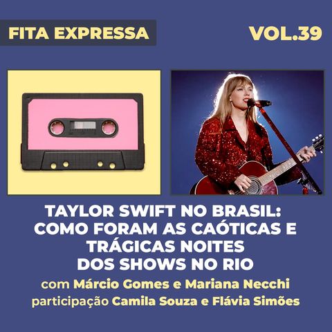 #39 Taylor Swift no Brasil: Como foram as caóticas e trágicas noites dos shows no Rio