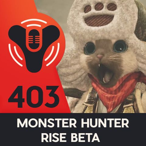 DCP + SideQuest Ep. 403 - Monster Hunter Wilds Beta