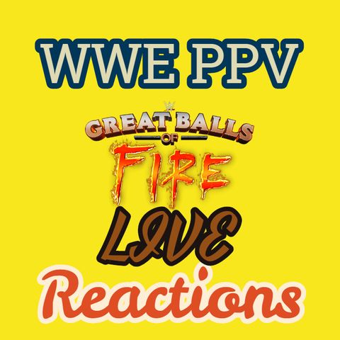 WWE Great Balls of Fire Live Pay Per View Main Event Reactions