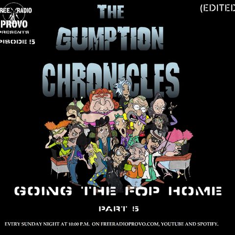 Gumption Chronicles (CLEAN VERSION) - Going The Fop Home! (S1 E5 Part 5)
