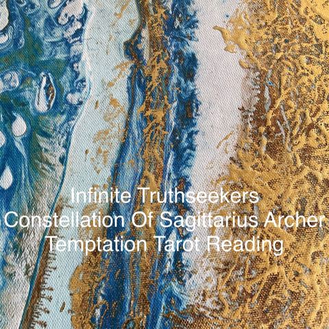 Sagittarius Temptation Reading - Nita Scott Infinite Truthseekers Tarot