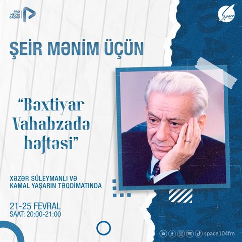 "Bəxtiyar Vahabzadə Həftəsi" I Şeir Mənim Üçün #22