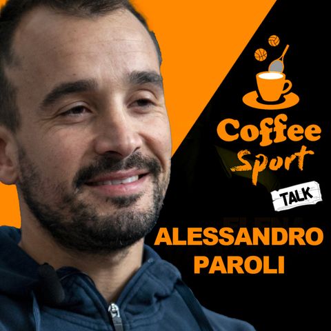 ALESSANDRO PAROLI - UNA VITA CON IL FIORETTO IN MANO⁄ Coffee Sport Talk_S02E08
