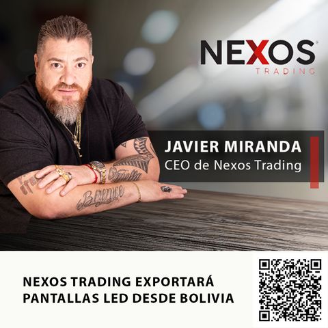 NEXOS TRADING EXPORTARÁ PANTALLAS LED DESDE BOLIVIA