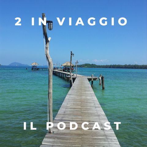 Trailer - 2 in Viaggio Il Podcast