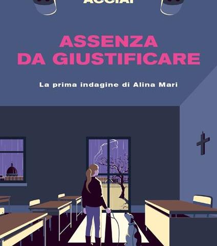 Alessandra Acciai "Assenza da giustificare"