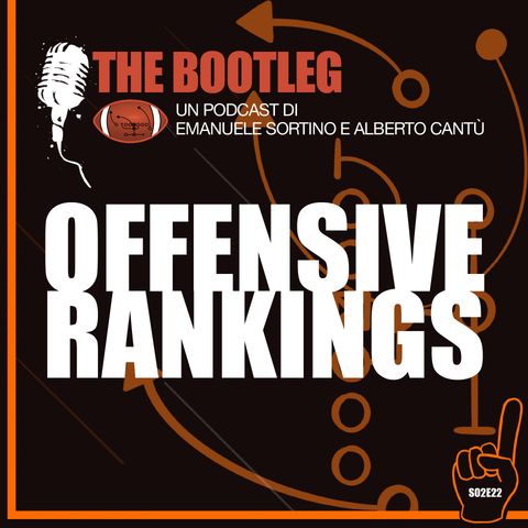 The Bootleg S2E22 - Offensive Rankings