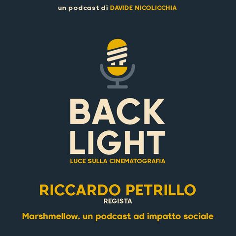 #63 Riccardo Petrillo - Regista | Parte 3: Marshmellow, un podcast ad impatto sociale
