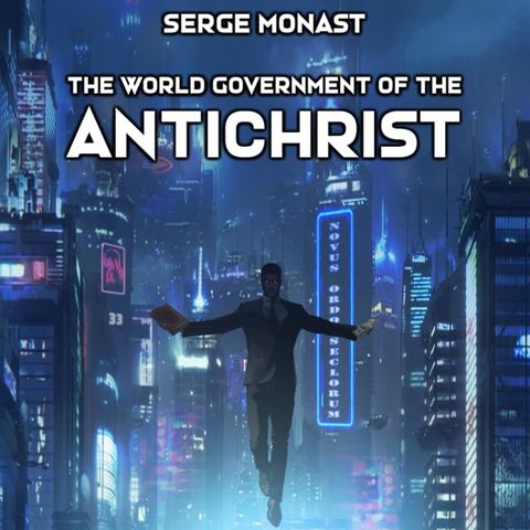 101. Serge Monast’s “World Government of the Antichrist" & Moon PsyOps w/ Perception Correction!!!