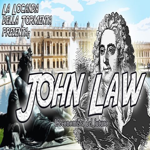 Podcast Storia - John Law