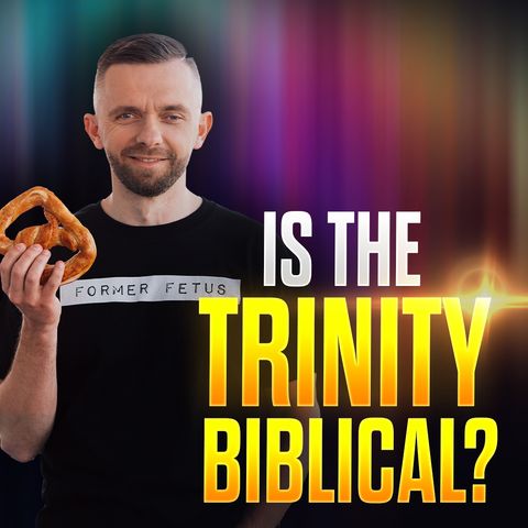 Stream Episode 66 - Is The Trinity Biblical?