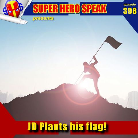 #398: JD Plants His Flag!