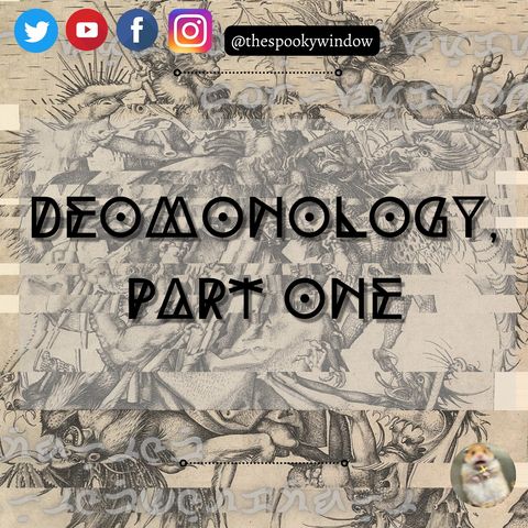 Episode 12 - Demonology, Part 1