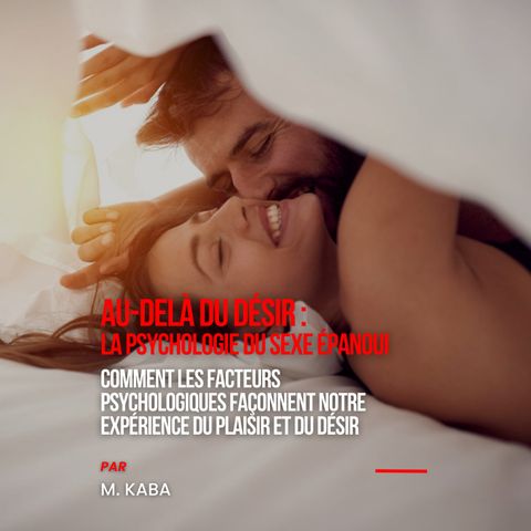 Au-delà du Désir - La Psychologie du Sexe Épanoui