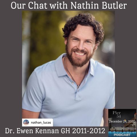 Episode 190: The Port Charles 411: Our Chat with Nathin Butler (Dr. Ewen Keenan)