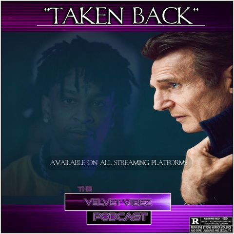 "Taken Back" Ep. 48
