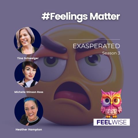 Exasperated #FeelingsMatter