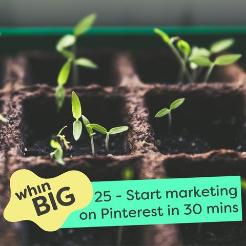 25 - Start marketing on Pinterest in 30 minutes