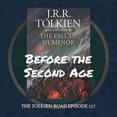 0327 » The Fall of Númenor » Pt 3 » "Before the Second Age"