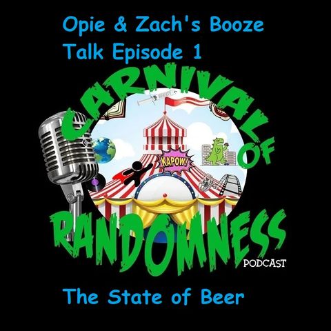 Opie & Zach's Booze Talk Episode 1: The State of Beer